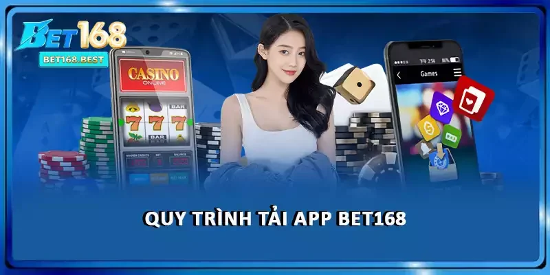 Quy trình tải app BET168 chi tiết