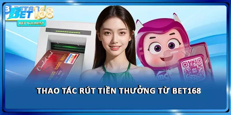 Thao tác rút tiền thưởng từ BET168